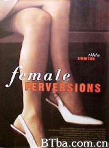 黑色芳心/FEMALE PERVERSIONS 黑色芳心/FEMALE PERVERSIONS-720p|1080p高清bt种子下载