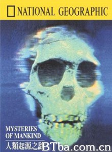 国家地理百年纪念典藏：人类起源之谜-720p|1080p高清bt种子下载