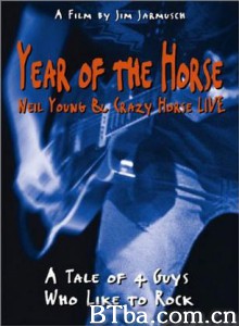 马年/Year of the Horse: Neil Young and Crazy Horse Live-720p|1080p高清bt种子下载