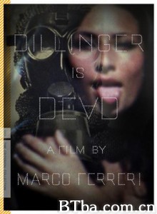 迪林格尔之死/迪林杰已死/Dillinger Is Dead-720p|1080p高清bt种子下载