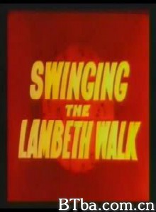 SwingingtheLambethWalk-720p|1080p高清bt种子下载