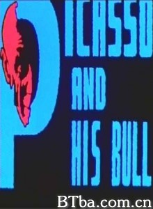毕加索与公牛/Picasso and His Bull-720p|1080p高清bt种子下载