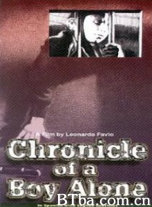 一个孤独男孩的记事/Chronicle of a Boy Alone-720p|1080p高清bt种子下载