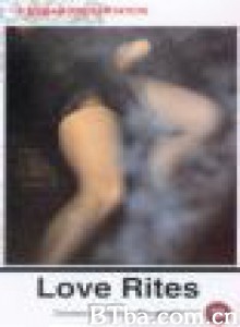 狂爱仪式/love rites 狂爱仪式/love rites-720p|1080p高清bt种子下载