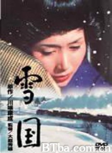 雪国/Yukiguni/Snow Country 雪国/Yukiguni/Snow Country-720p|1080p高清bt种子下载