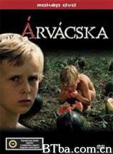 小孤儿/Arvacska 小孤儿/Arvacska-720p|1080p高清bt种子下载