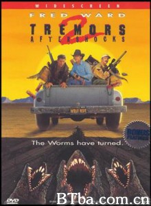 异形魔怪2/从地心窜出2/Tremors II: Aftershocks-720p|1080p高清bt种子下载