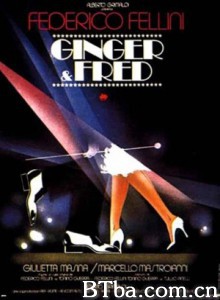 舞国/Ginger and Fred/金格和佛瑞德-720p|1080p高清bt种子下载