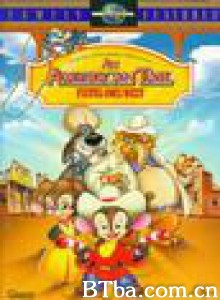 美国鼠谭2：西部历险记/美国鼠谭第二部/An American Tail II-720p|1080p高清bt种子下载
