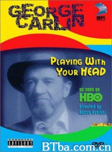 GeorgeCarlin:Playin&#39;withYourHead-720p|1080p高清bt种子下载