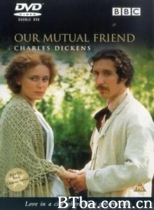 我们共同的朋友/我们共同的朋友 BBC版-720p|1080p高清bt种子下载