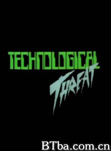 科技的威胁/Amenaza tecnológica-720p|1080p高清bt种子下载