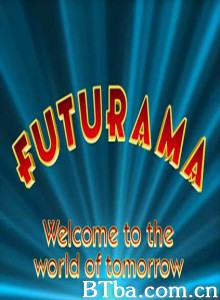 Futurama:WelcometotheWorldofTomorrow-720p|1080p高清bt种子下载