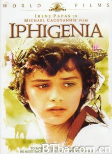 伊菲吉妮娅/Iphigenia 伊菲吉妮娅/Iphigenia-720p|1080p高清bt种子下载