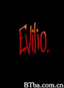Evilio-720p|1080p高清bt种子下载