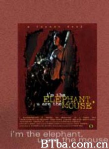 I'mtheElephant/UAretheMouse-720p|1080p高清bt种子下载