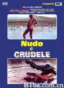 世界残酷写真/Naked&cruel-720p|1080p高清bt种子下载