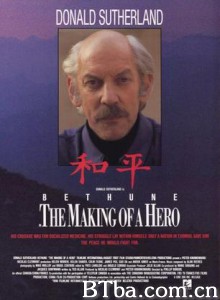 白求恩：一个英雄的成长/Bethune/ l'étoffe d'un héros-720p|1080p高清bt种子下载