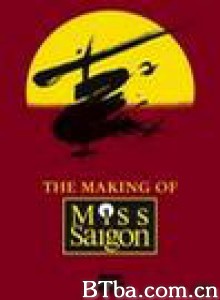《西贡小姐》制作实录/The Making of 'Miss Saigon'-720p|1080p高清bt种子下载