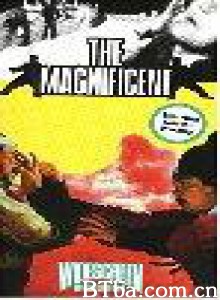 龙形刁手金钟罩/The Magnificent-720p|1080p高清bt种子下载