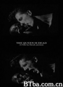TheQueenIsDead:AFilmbyDerekJarman-720p|1080p高清bt种子下载