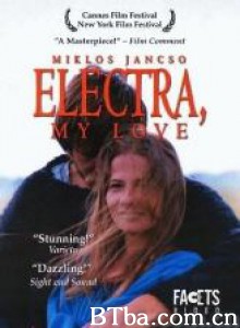 伊莱克特拉，我的爱/Beloved Electra-720p|1080p高清bt种子下载