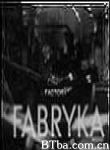工厂/Factory-720p|1080p高清bt种子下载