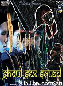 赶尸艳谈/Ghoul Sex Squad-720p|1080p高清bt种子下载