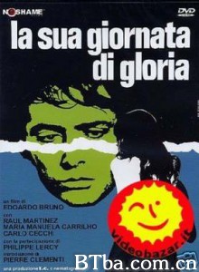 他的光辉岁月/His Day of Glory/La Sua giornata di gloria 他的光辉岁月/His Day of Glory/La Sua giornata di gloria-720p|1080p高清bt种子下载