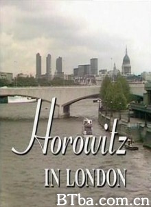 霍洛维茨伦敦钢琴独奏会/Horowitz 在伦敦-720p|1080p高清bt种子下载