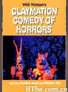 错中错/Claymation Comedy of Horrors Show/Ahne sika matkalla maineeseen-720p|1080p高清bt种子下载