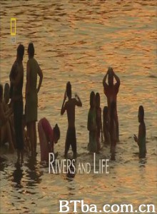 国家地理：河流与生活系列/大河生命系列/河流与生命系列-720p|1080p高清bt种子下载