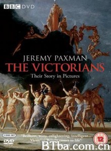 维多利亚时代的人们/画作中的维多利亚/The Victorians-Their Story in Pictures-720p|1080p高清bt种子下载