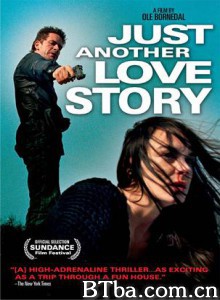 再次上演的爱情故事/另一个爱情故事/Just Another Love Story-720p|1080p高清bt种子下载