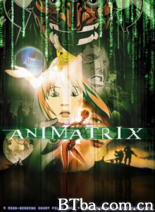 黑客帝国动画版/The Animatrix-720p|1080p高清bt种子下载