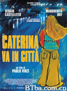 卡特里娜进城记/Caterina In The Big City/卡特琳娜进城-720p|1080p高清bt种子下载