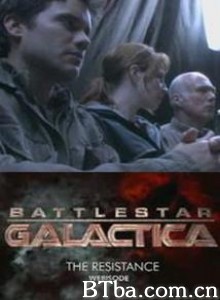 太空堡垒卡拉狄加：反抗/Battlestar Galactica: The Webisodes/太空堡垒卡拉狄加网络剧-720p|1080p高清bt种子下载