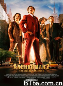 王牌播音员2/Anchorman 2 The Legend Continues 王牌播音员2/Anchorman 2 The Legend Continues-720p|1080p高清bt种子下载
