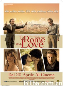 爱在罗马/情迷罗马(港)/爱上罗马(台)/To Rome With Love-720p|1080p高清bt种子下载