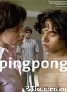 乒乓/情迷乒乓波(港)/乒乓关系(台)-720p|1080p高清bt种子下载