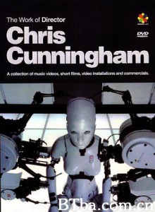 TheWorkofDirectorChrisCunningham-720p|1080p高清bt种子下载