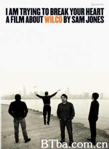IAmTryingtoBreakYourHeart/A Film About Wilco-720p|1080p高清bt种子下载