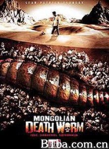 蒙古死亡蠕虫/蒙古巨虫/Mongolian Death Worm 蒙古死亡蠕虫/蒙古巨虫/Mongolian Death Worm-720p|1080p高清bt种子下载