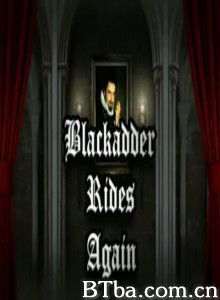 BlackadderRidesAgain-720p|1080p高清bt种子下载