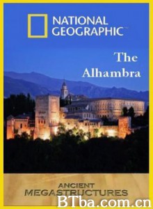 国家地理远古工程巡礼阿尔罕布拉宫/National Geographic Ancient Megastructures Alhambra-720p|1080p高清bt种子下载