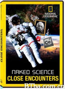 国家地理：科学新发现第三类接触/N.G.Naked.Science.Close.Encounters-720p|1080p高清bt种子下载