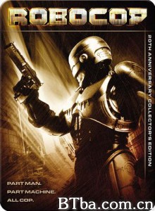 机械战警之二十周年纪念版/Robocop: 20th Anniversary Collector's Edition-720p|1080p高清bt种子下载