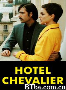 骑士酒店/Part 1 of 'The Darjeeling Limited' 骑士酒店/Part 1 of 'The Darjeeling Limited'-720p|1080p高清bt种子下载