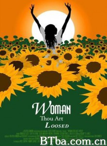 WomanThouArtLoosed/女人，你自由了-720p|1080p高清bt种子下载