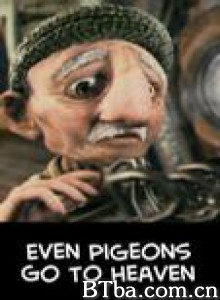 鸽子也能上天堂/Even Pigeons Go To Heaven/天堂开门-720p|1080p高清bt种子下载